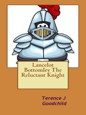 cover image of Lancelot Bottomley the Reluctant Knight